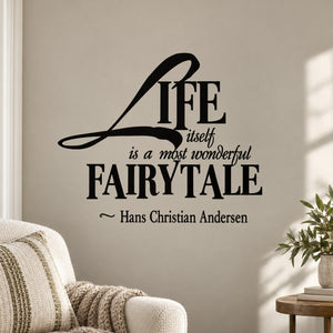 Inspirational wall decal with LIFE quote and fairy tale text, black lettering