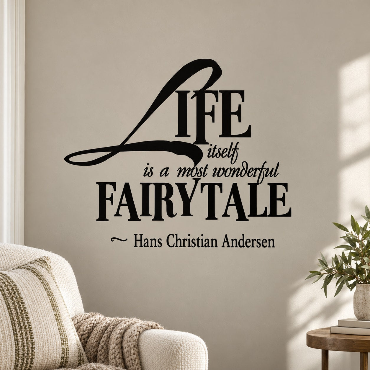 Inspirational wall decal with LIFE quote and fairy tale text, black lettering