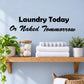 Laundry wall decal with text: Laundry Today Or Naked Tomorrow, black and script lettering