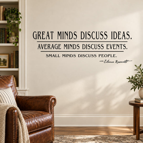 Eleanor Roosevelt quote wall decal: Great minds discuss ideas; average minds discuss events