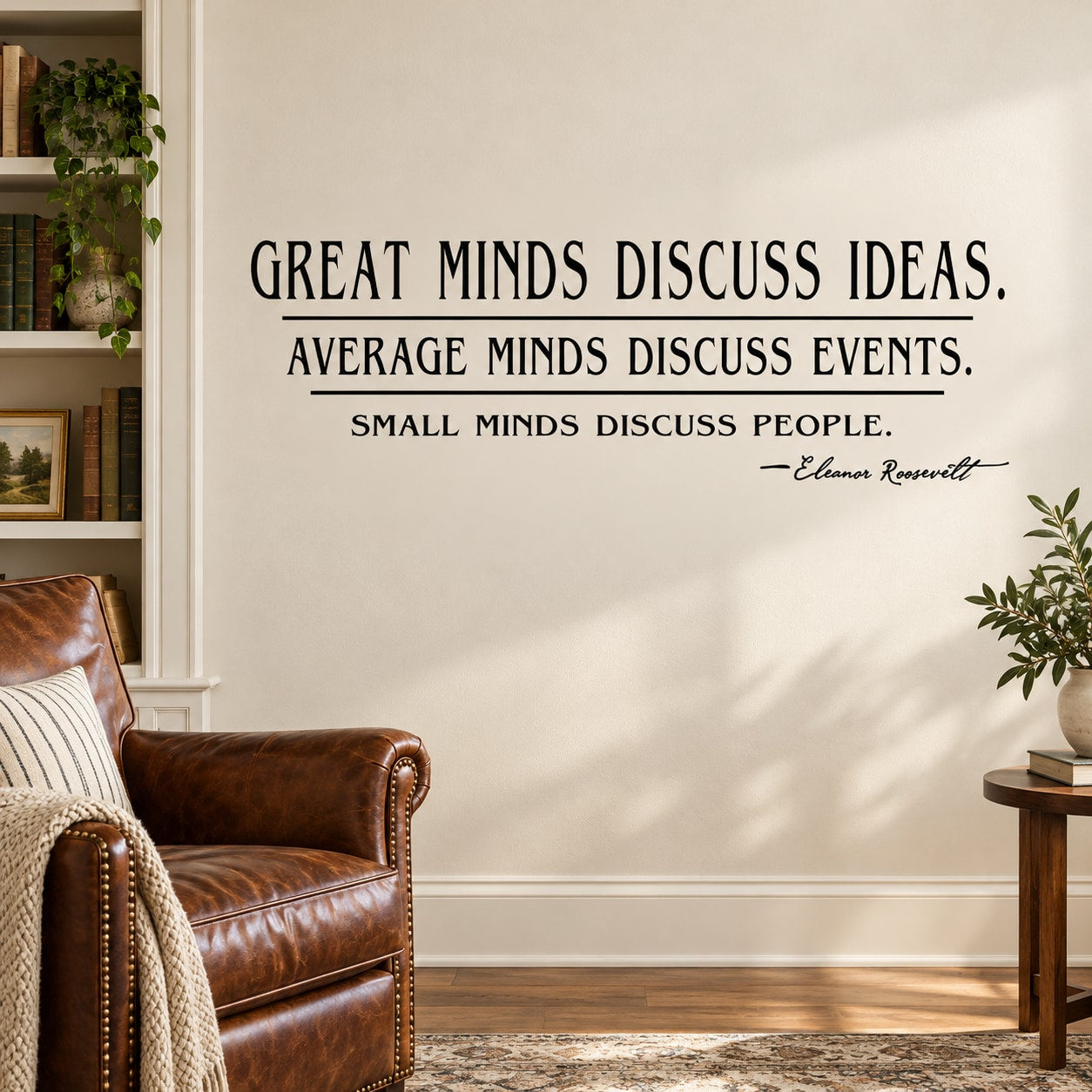 Eleanor Roosevelt quote wall decal: Great minds discuss ideas; average minds discuss events