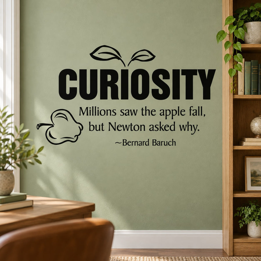 Black wall quote decal: 'CURIOSITY' with apple icon and 'Bernard Baruch' text.