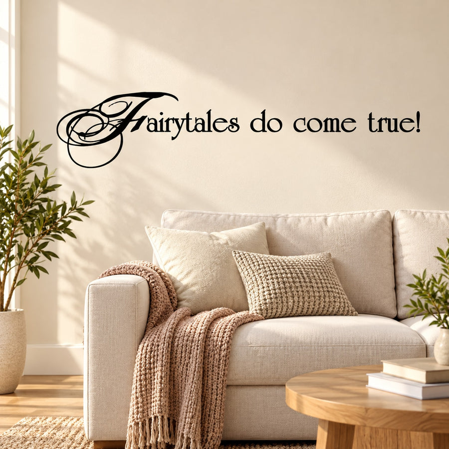 Wall decal with black cursive text: “Fairytales do come true!”