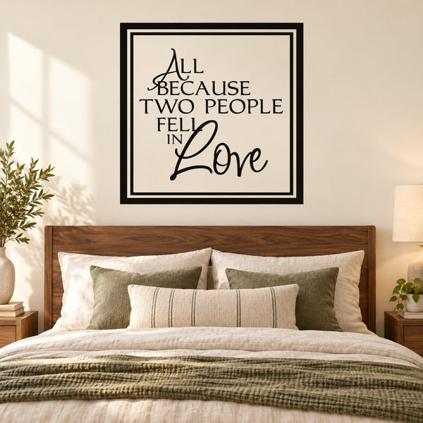Square wall decal with "All because two people fell in Love" script and heart