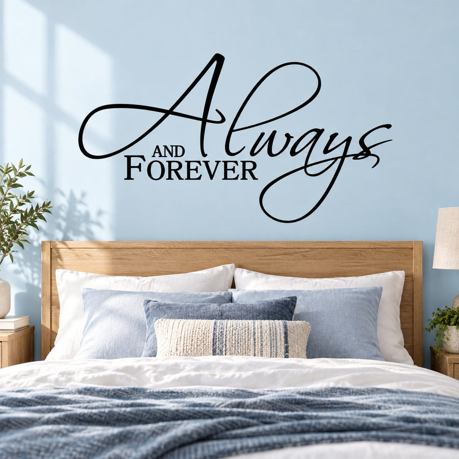 Always and forever Wall Decal — illustrative vinyl decal application mockup. Surrounding objects are not included.