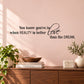 You know you are in love when reality is better than the dream Decal — illustrative vinyl decal application mockup. Surrounding objects are not included.