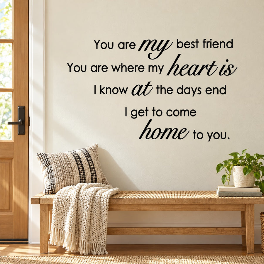 You are my best friend you are where my heart is Wall Decal — illustrative vinyl decal application mockup. Surrounding objects are not included.