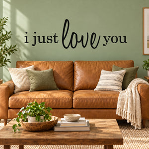 Wall decal with cursive "i just love you" text in black lettering