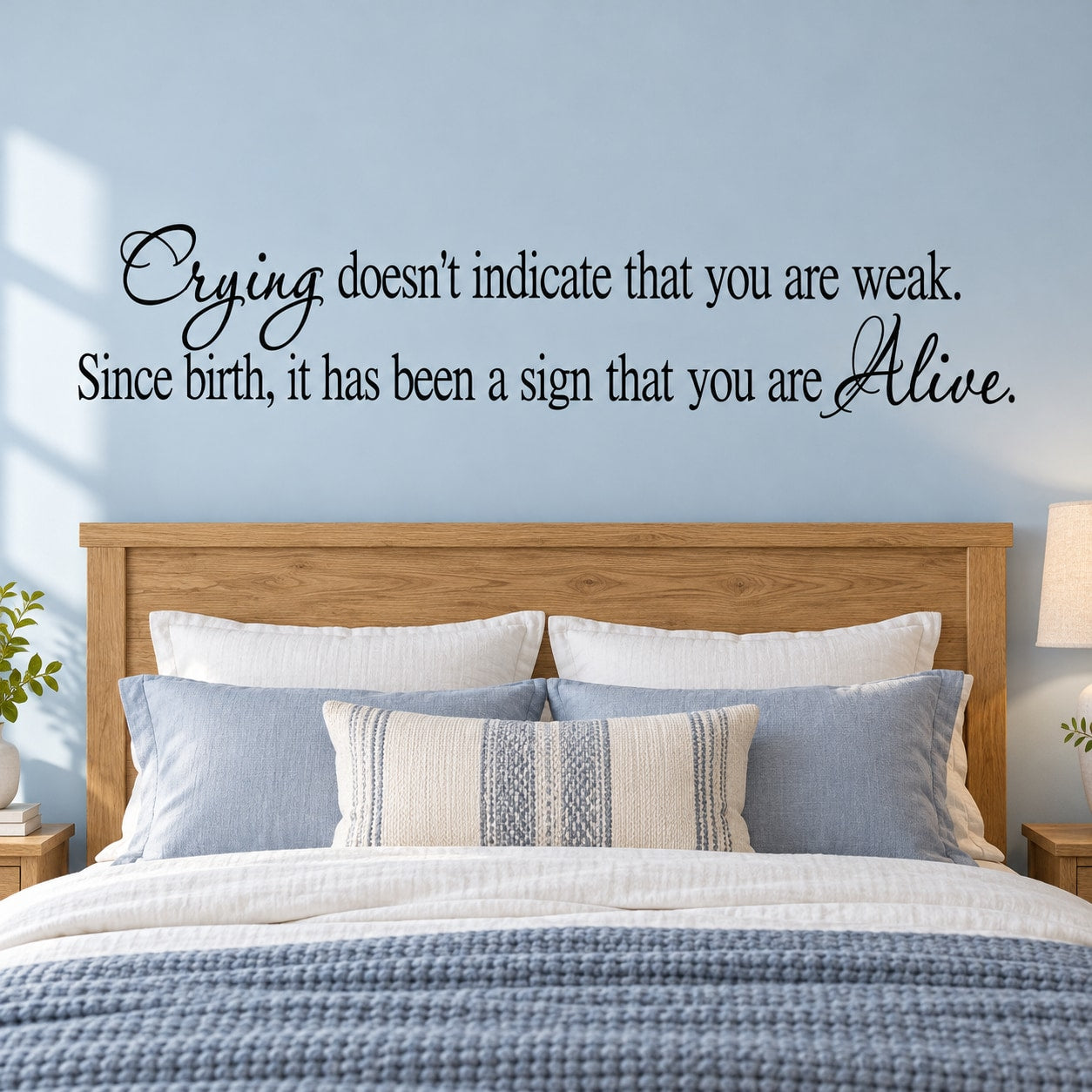 Crying doesn’t indicate that you are weak since birth it has been a sign that you are Alive Wall Decal — illustrative vinyl decal application mockup. Surrounding objects are not included.