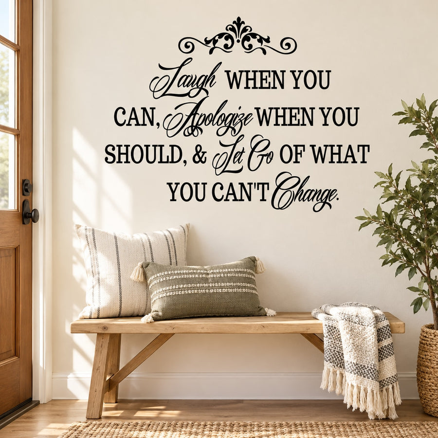 Laugh when you can Apologize when should Wall Decal — illustrative vinyl decal application mockup. Surrounding objects are not included.
