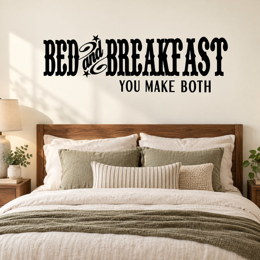 Bed and Breakfast you make both Wall Decal — illustrative vinyl decal application mockup. Surrounding objects are not included.