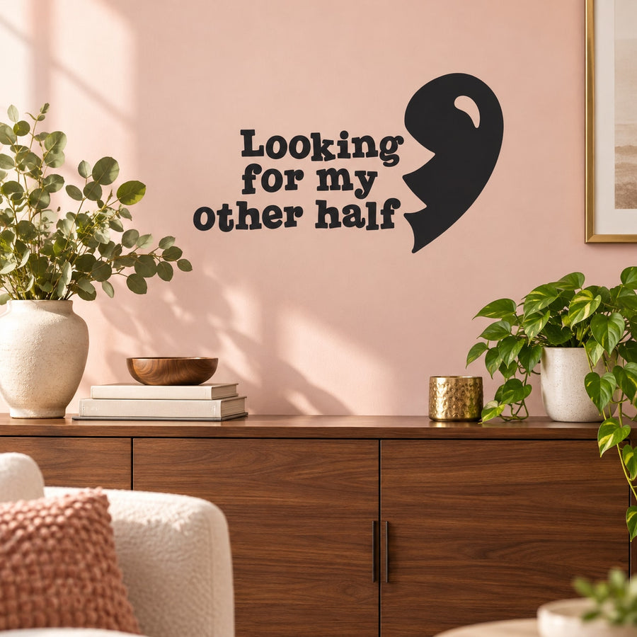 Wall decal with "Looking for my other half" and heart silhouette