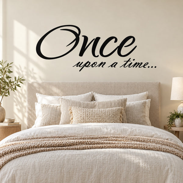 Black wall decal with script text 'Once upon a time...'