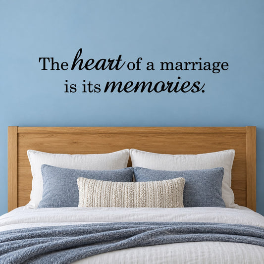 Marriage memories wall quote decal: “The heart of a marriage is its memories.”