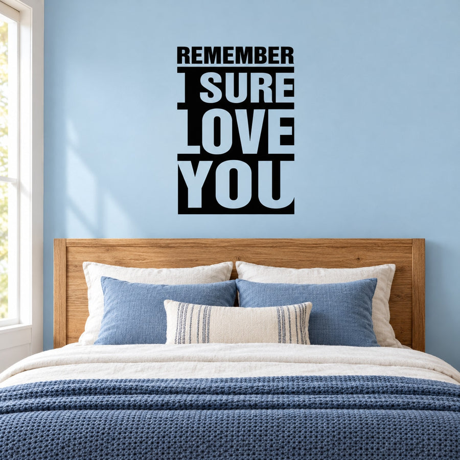 Black word decal reading “REMEMBER SURE LOVE YOU” in stacked block letters