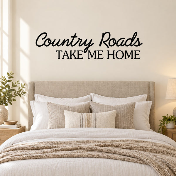 Wall decal: 'Country Roads' script with 'TAKE ME HOME' in bold uppercase, black