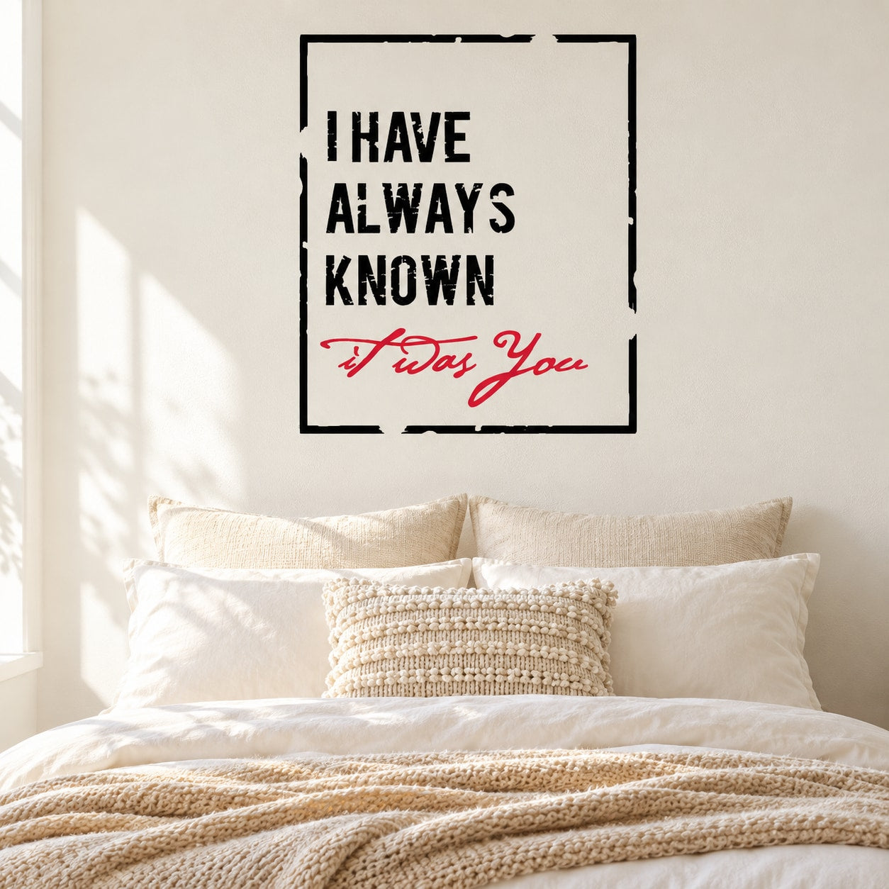 Square wall decal: bold 'I have always known' with red 'was you' script