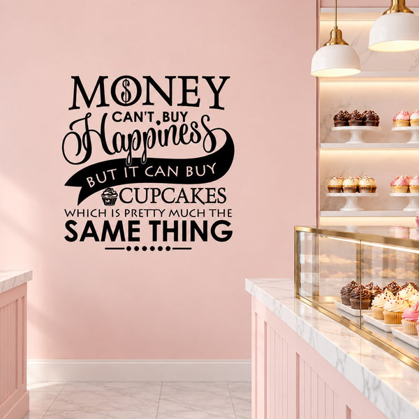 Black wall decal with whimsical quote about money, happiness, and cupcakes.