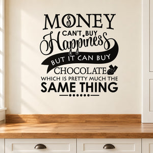 Black typography wall decal: Money quote about buying chocolate.