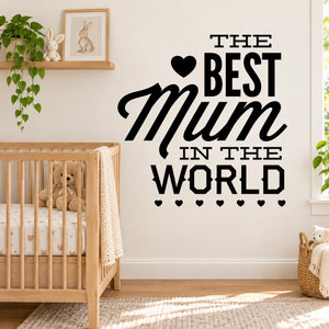 Mother’s Day wall decal: THE BEST Mum IN THE WORLD with hearts, black lettering