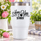 White tumbler decal reading “Mom, You I ♥ You So Much” with vinyl heart design