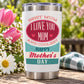 Stainless tumbler with Best Mum I Love You Mom Happy Mother's Day text decal