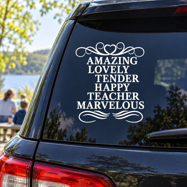 Teacher quote vinyl decal with heart flourish; text: AMAZING LOVELY TENDER HAPPY