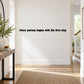 Wall decal text: Every journey begins with the first step