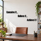 Wall decal with motivational text: “Conceive it… Believe it… Achieve it!”