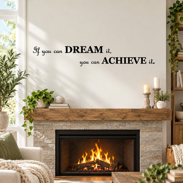 Wall decal quote: “If you can DREAM it, you can ACHIEVE it.”
