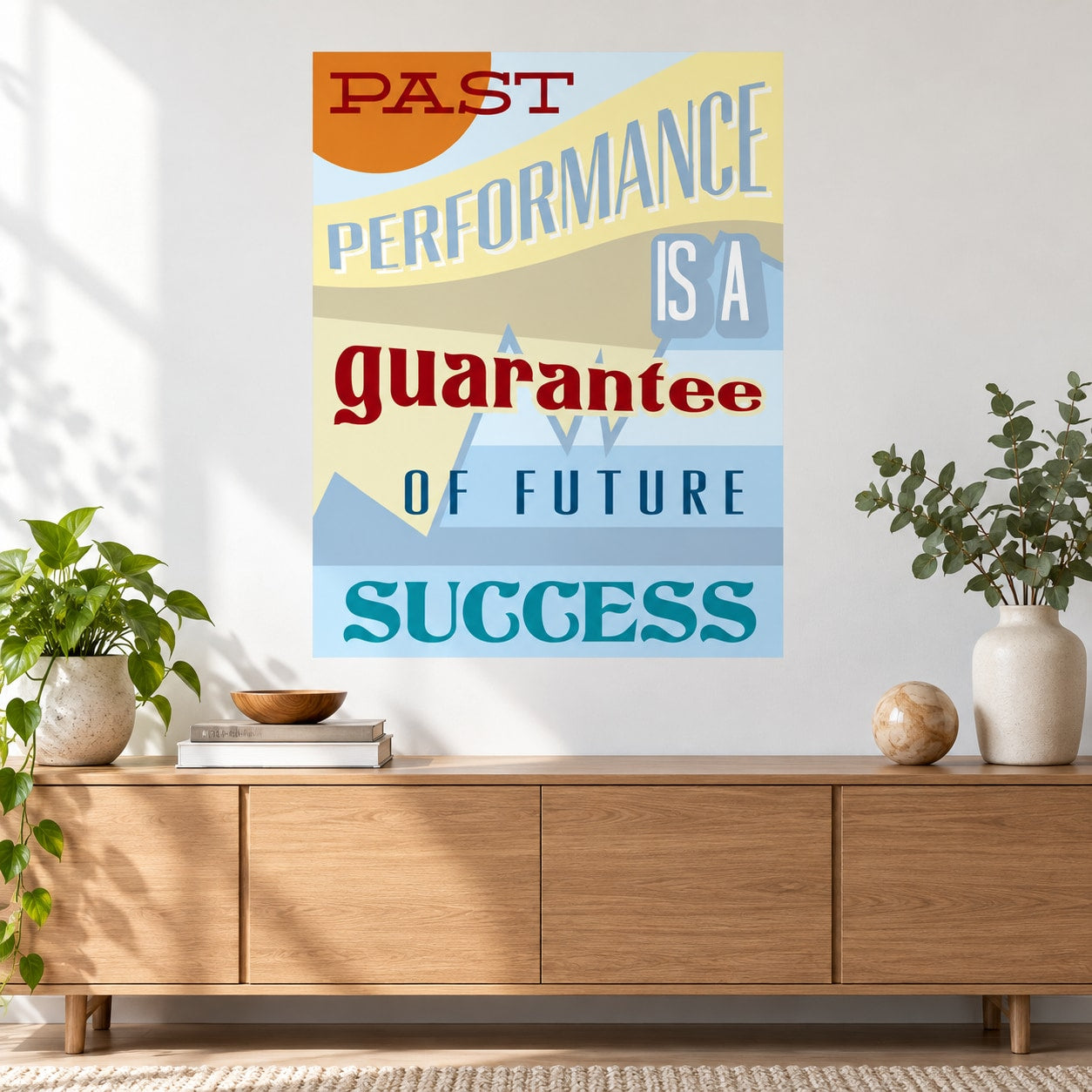 Multicolor motivational quote wall decal: Past performance is a guarantee of future success