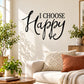 Choose Happy wall decal with black script lettering reading “I CHOOSE Happy”