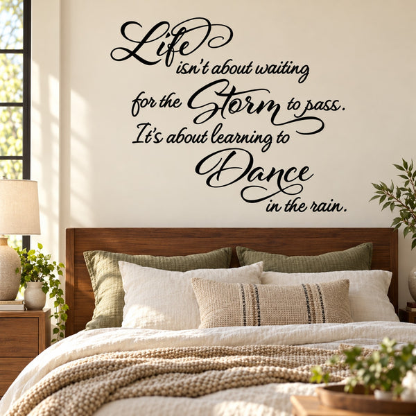 Inspirational wall decal with cursive text: Life isn't about waiting for the Storm to pass