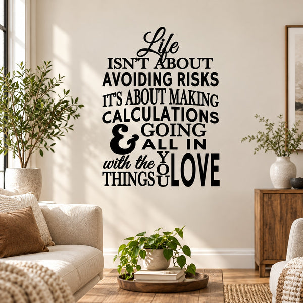Wall decal with black and white quote text: "Life isn't about avoiding risks"