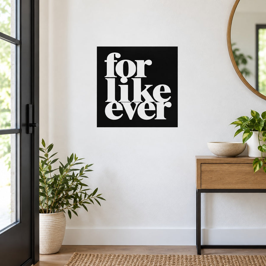 Black square wall decal with white "for like ever!" text