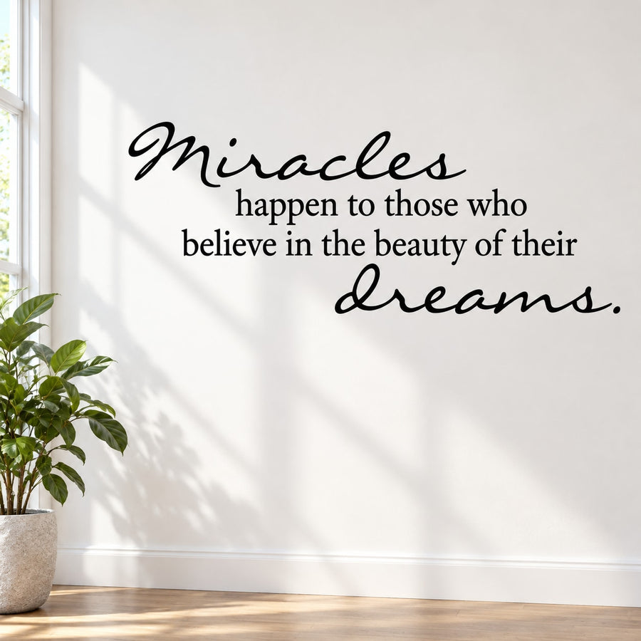 Inspirational wall decal with black script quote: “Miracles happen to those who believe…”