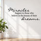 Inspirational wall decal with black script quote: “Miracles happen to those who believe…”