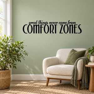 Inspirational wall decal with text: “great things never came from comfort zones”