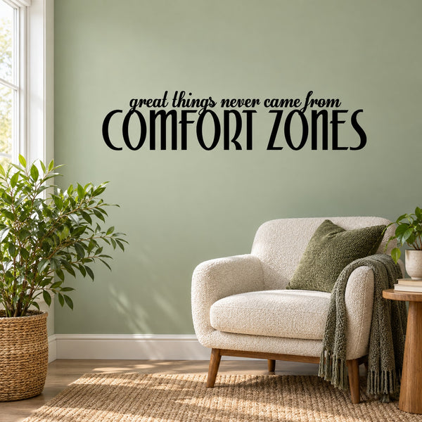 Inspirational wall decal with text: “great things never came from comfort zones”