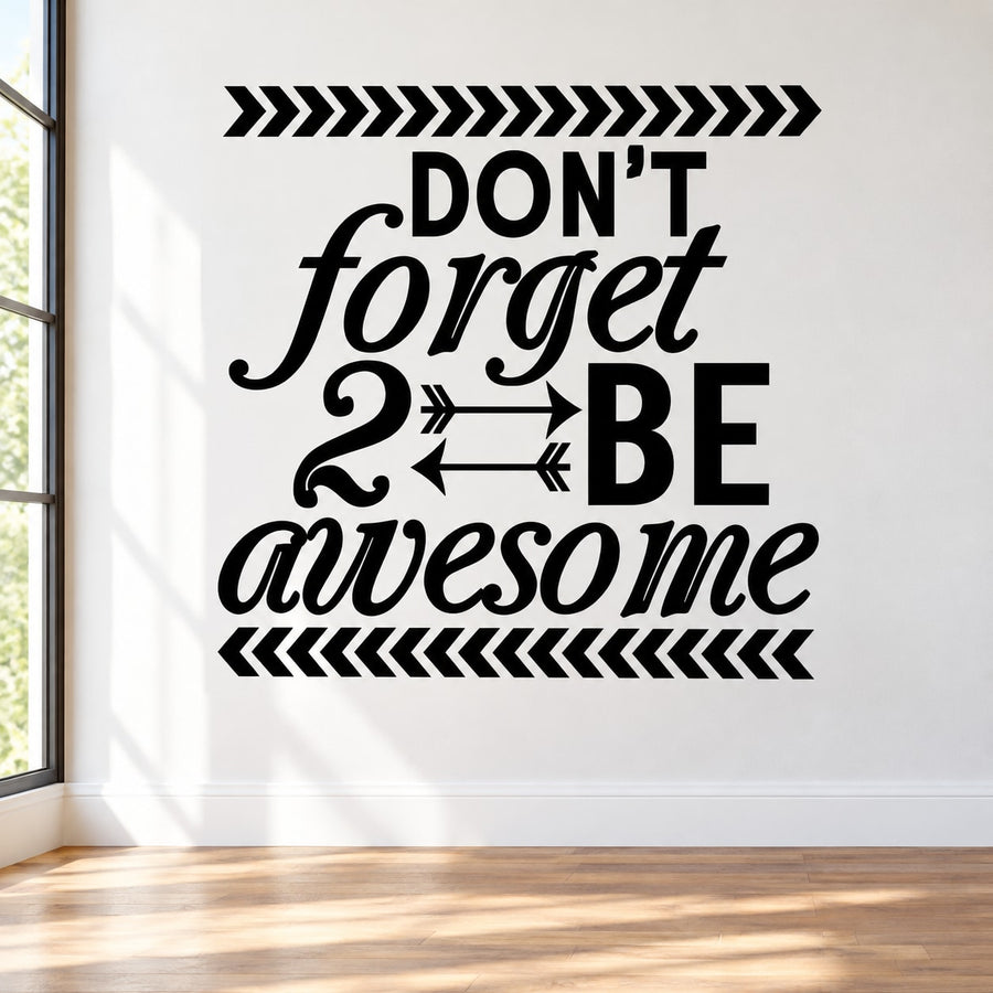 Wall decal with bold quote “Don’t forget be awesome” and arrow accents