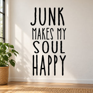 Junk makes my soul happy decal, bold black typography text