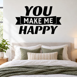 YOU MAKE ME HAPPY black typographic wall decal