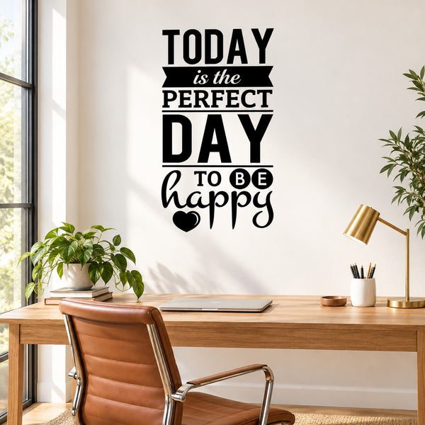 Wall decal with bold text reading “TODAY is the PERFECT DAY to be happy”
