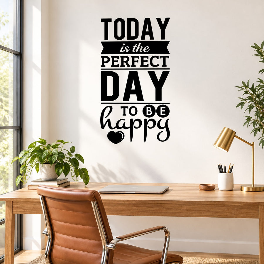 Wall decal with bold text reading “TODAY is the PERFECT DAY to be happy”