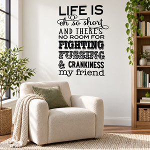 Inspirational wall decal with black quote text: Life is oh so short...