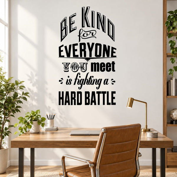 Inspirational wall decal with bold black-and-white quote: “Be kind for everyone you meet”