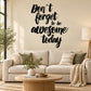 Wall decal with “Don't forget to be awesome today” typographic lettering
