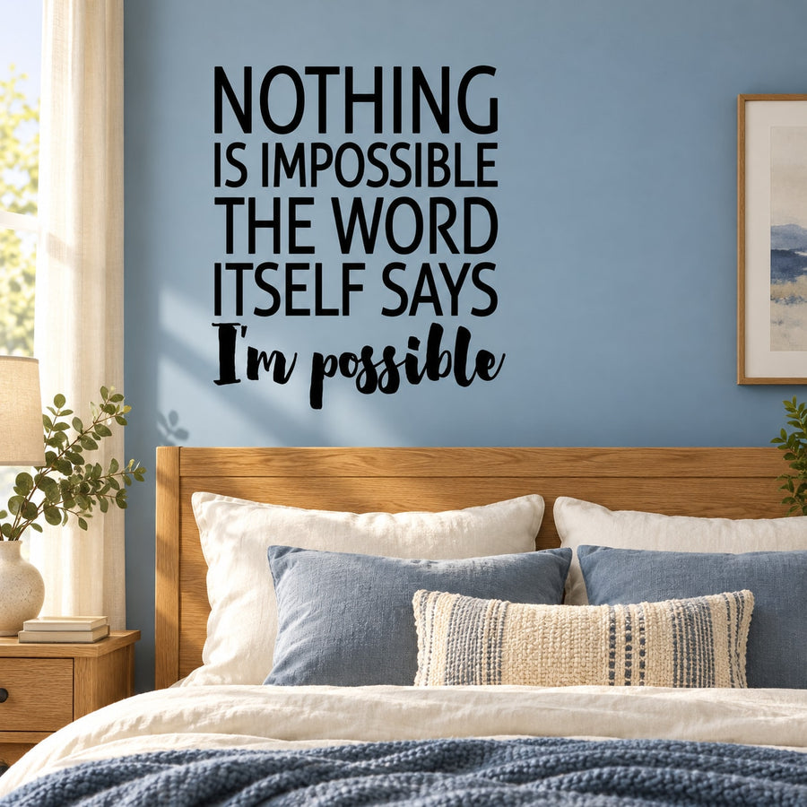 Wall text decal with motivational quote: “Nothing is impossible…” and “I’m possible”