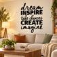 Inspirational wall decal with bold text: Dream Inspire, Take Chances, Create, Imagine