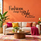 Wall decal: 'Fashions change, but Style is forever' typography
